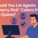 Agent queue cherry picking illustration